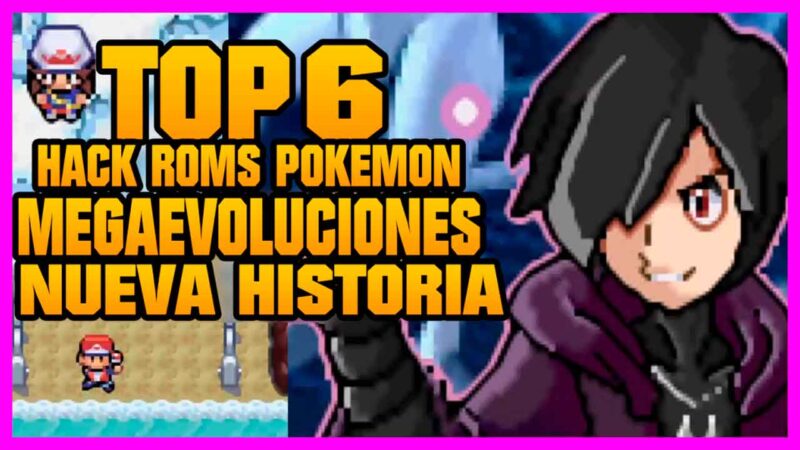 TOP 6 HACK ROMS NUEVA HISTORIA Y MEGAS GBA 2022