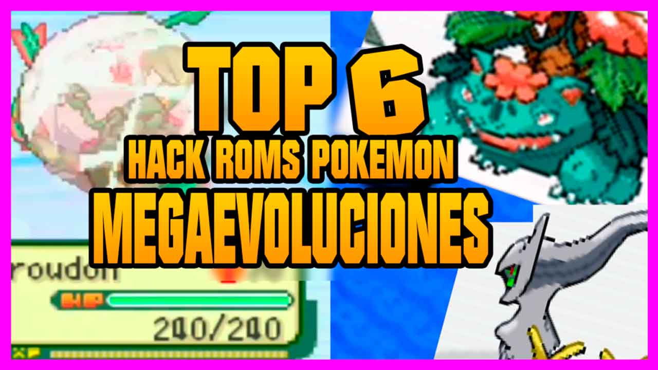 Top 6 HackRoms Pokémon con MegaEvoluciones