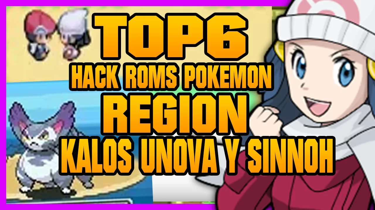 Top 6 Hack roms con Región Sinnoh Kalos y Unova GBA