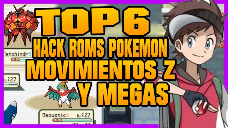 Top 6 Hack Roms Con Movimientos Z y Megas